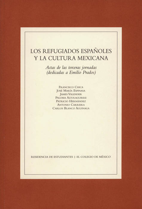 Los refugiados españoles y la cultura mexicana. Actas de las terceras jornadas (dedicadas a Emilio Prados)