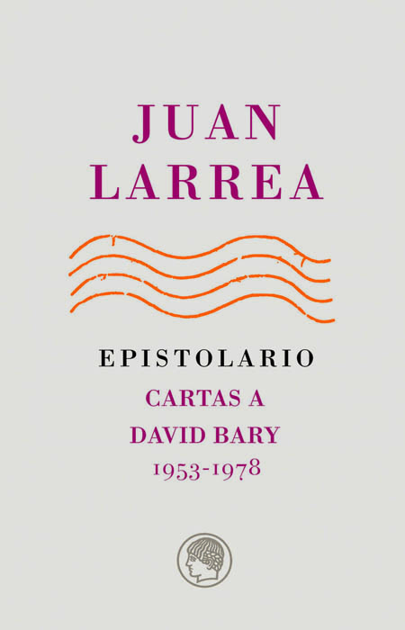 Juan Larrea. Epistolario. Cartas a David Bary, 1953-1978