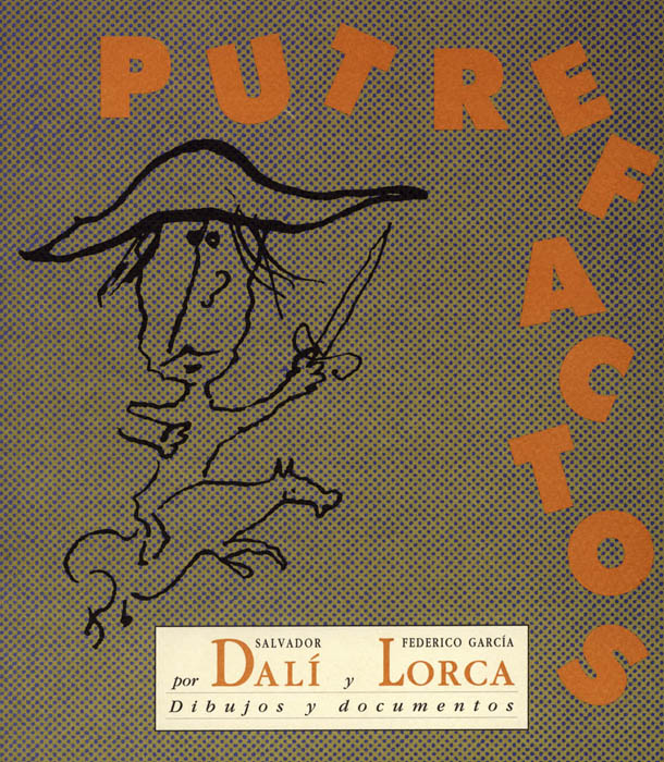 «Los putrefactos» por Salvador Dalí y Federico García Lorca. Dibujos y documentos
