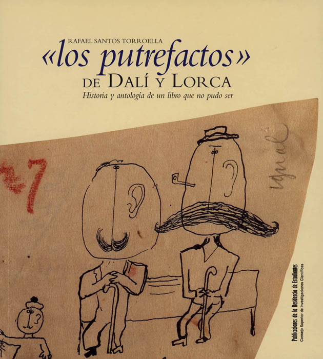 «Los putrefactos» de Dalí y Lorca. Historia y antología de un libro que no pudo ser