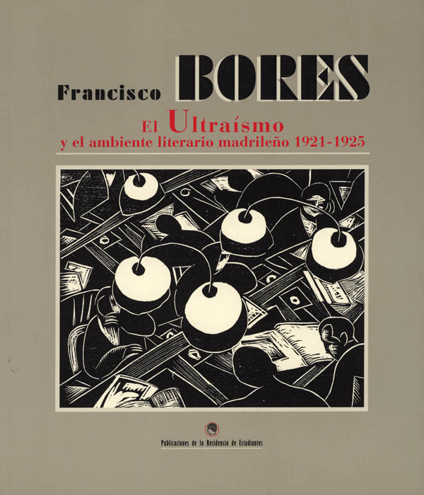Francisco Bores. El Ultraísmo y el ambiente literario madrileño, 1921-1925
